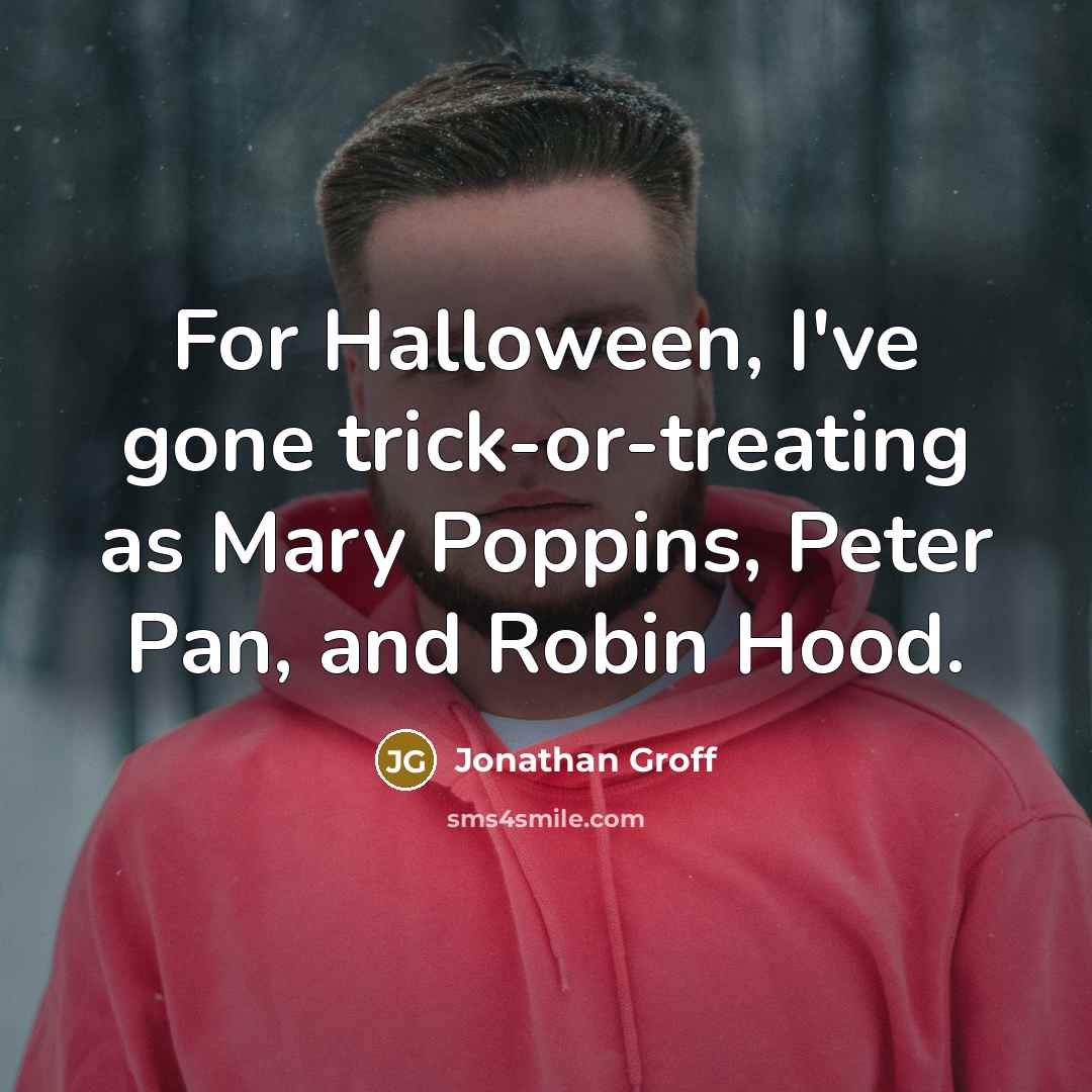 “For Halloween, I've gone trick-or-treating as Mary Poppins, Peter Pan,…” quote by Jonathan Groff