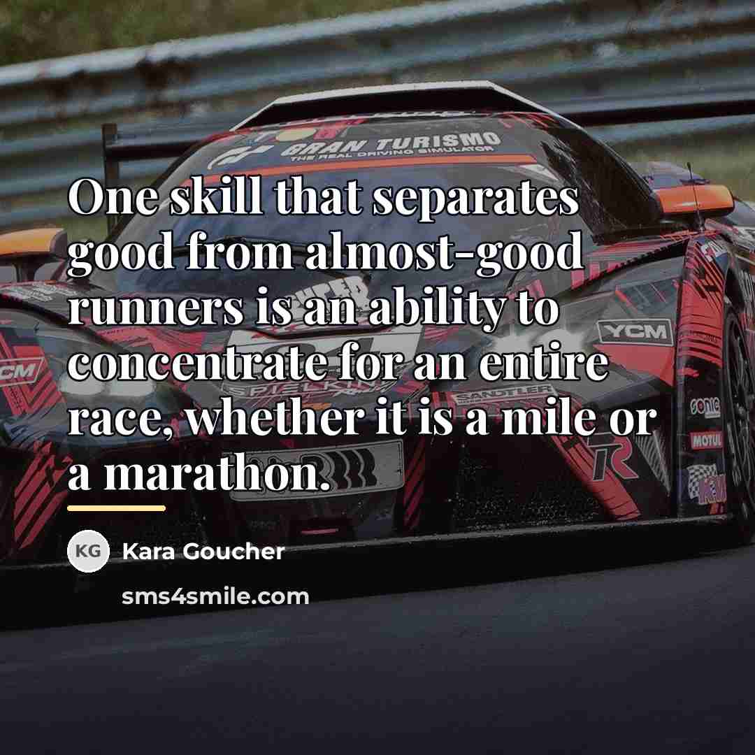 “One skill that separates good from almost-good runners is an…” quote by Kara Goucher
