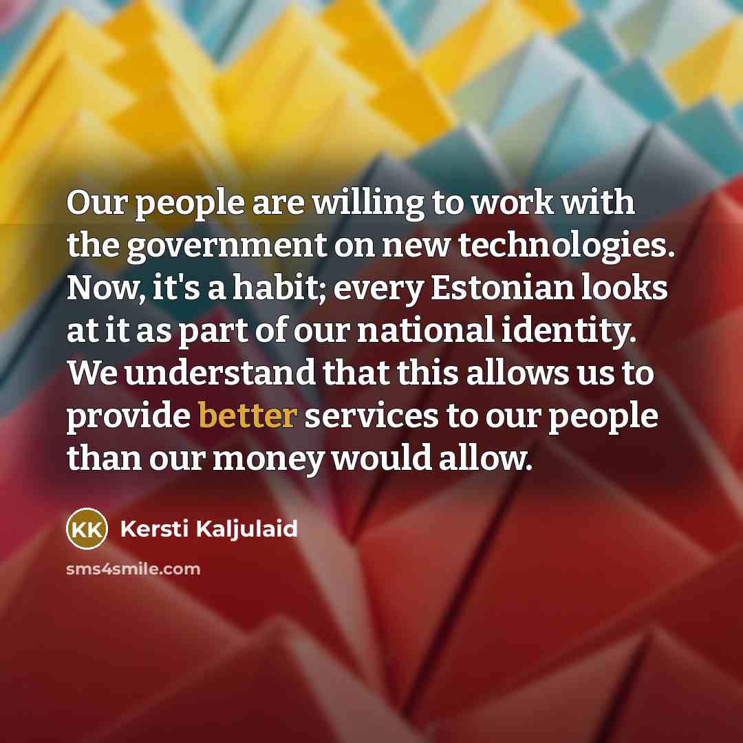 “Our people are willing to work with the government on…” quote by Kersti Kaljulaid