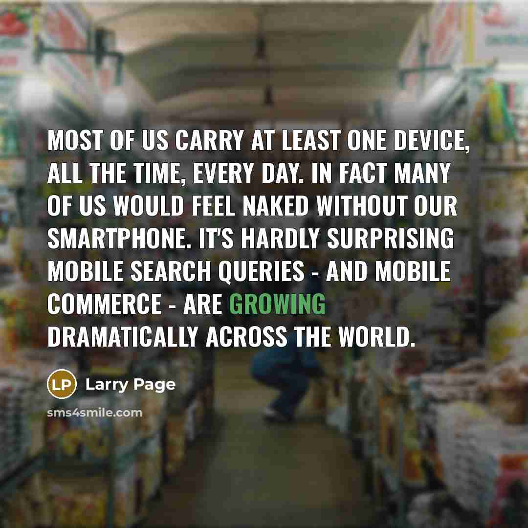 “Most of us carry at least one device, all the…” quote by Larry Page