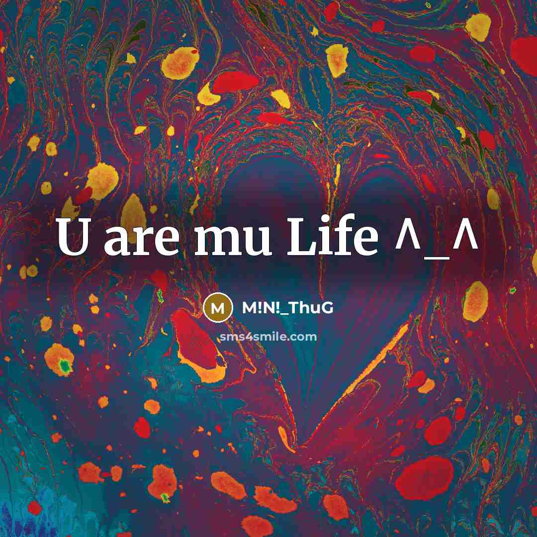 “U are mu Life ^_^…” quote by M!N!_ThuG