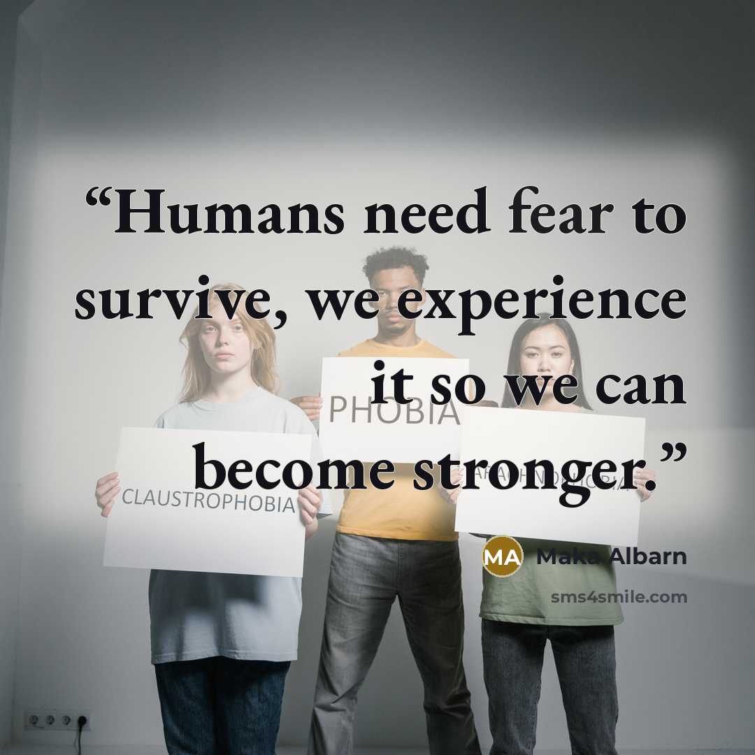 “Humans need fear to survive, we experience it so we can become stronger.” quote by Maka Albarn