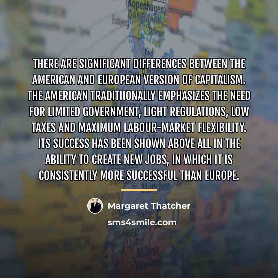 “There are significant differences between the American and European version…” quote by Margaret Thatcher