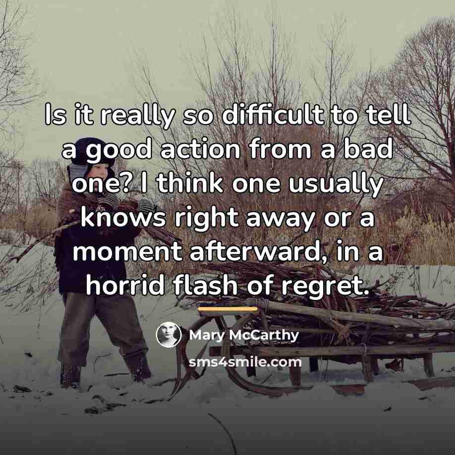 “Is it really so difficult to tell a good action…” quote by Mary McCarthy