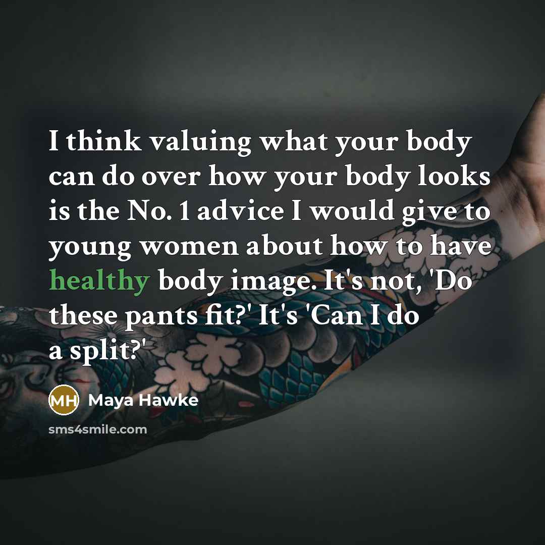 “I think valuing what your body can do over how…” quote by Maya Hawke