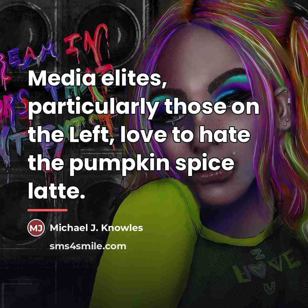 “Media elites, particularly those on the Left, love to hate…” quote by Michael J. Knowles
