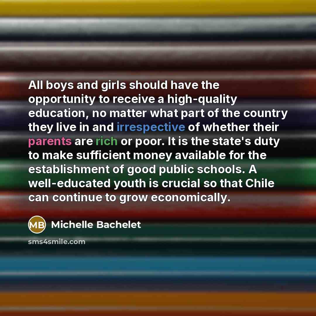 “All boys and girls should have the opportunity to receive…” quote by Michelle Bachelet