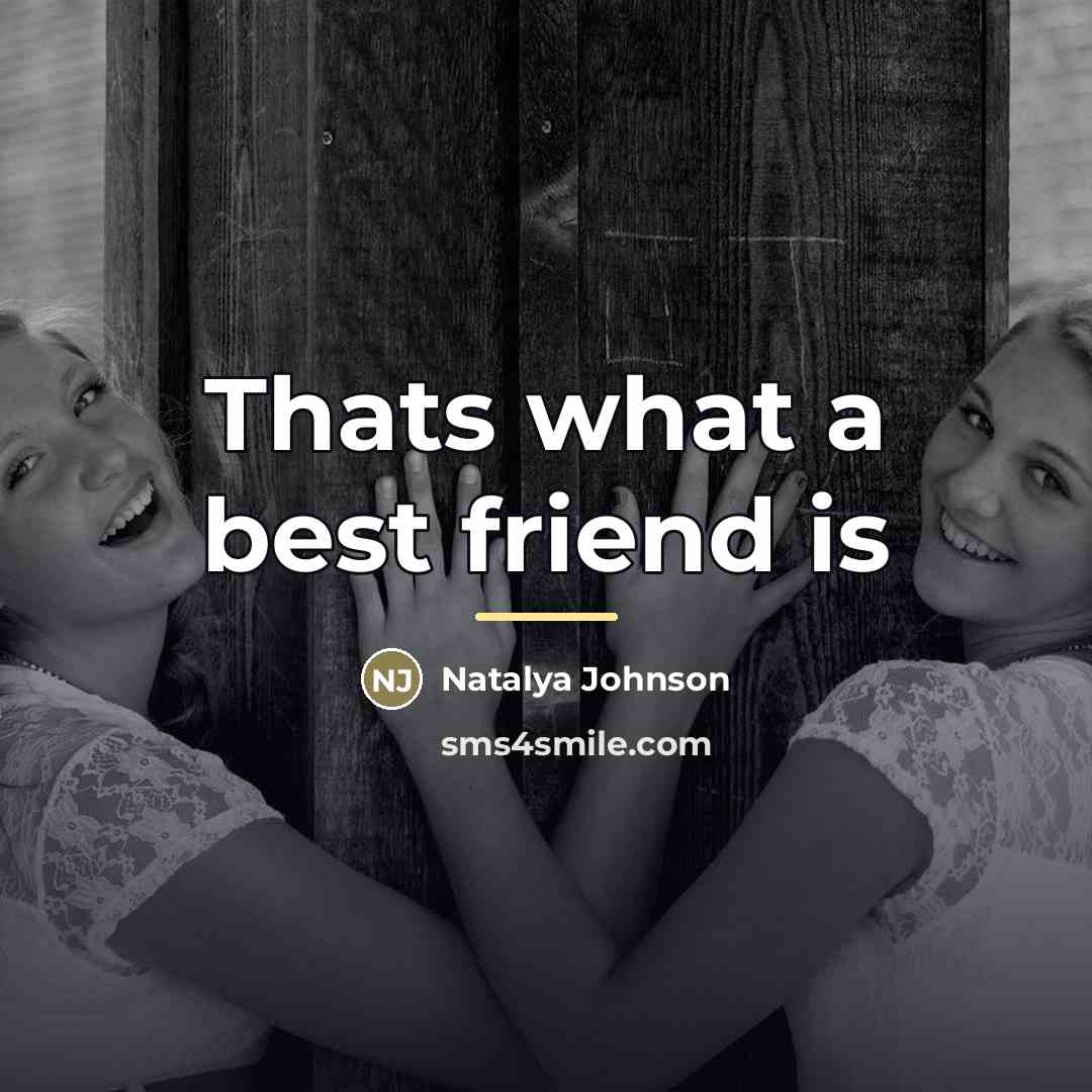 “Thats what a best friend is…” quote by Natalya Johnson