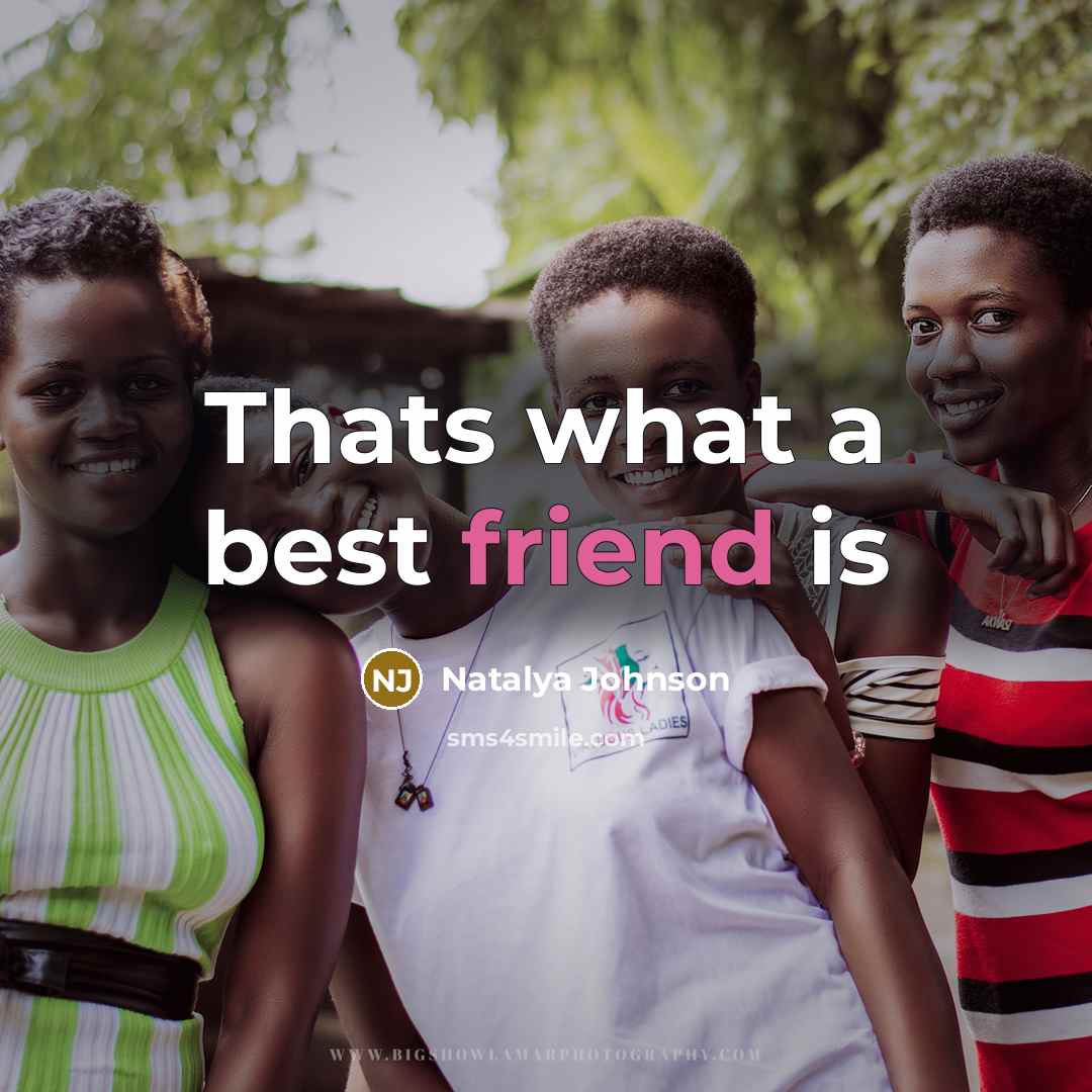 “Thats what a best friend is” quote by Natalya Johnson