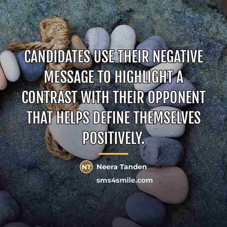“Candidates use their negative message to highlight a contrast with…” quote by Neera Tanden