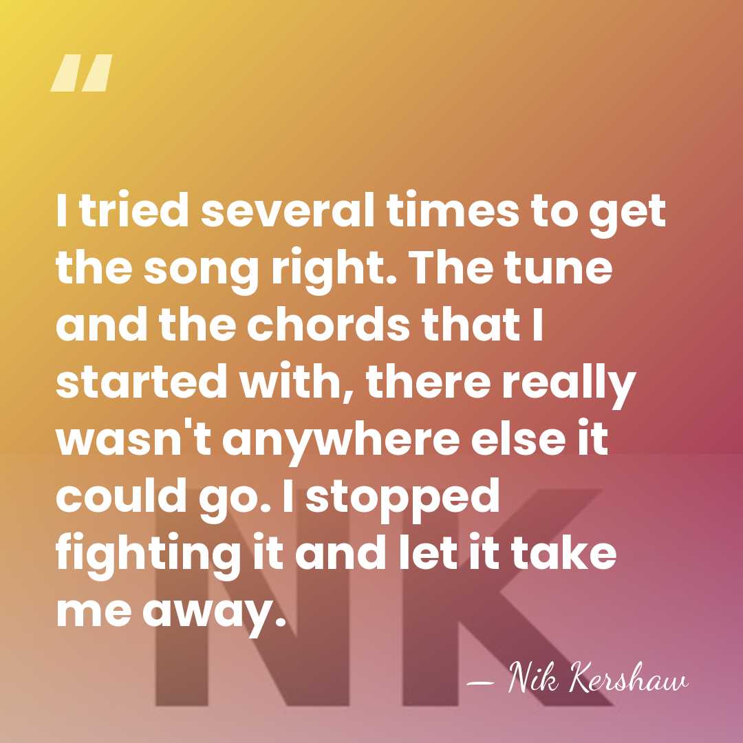 I tried several times to get the song right. The tune and&hellip; - Nik Kershaw