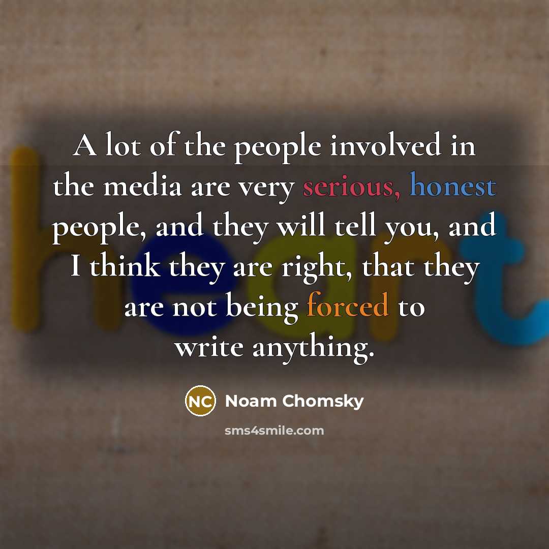 “A lot of the people involved in the media are…” quote by Noam Chomsky