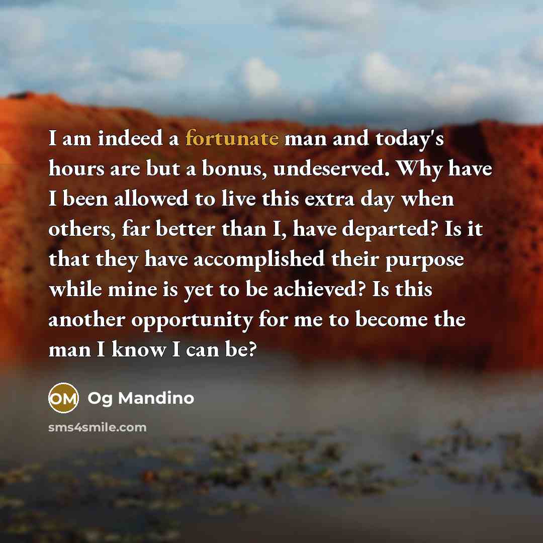 “I am indeed a fortunate man and today's hours are…” quote by Og Mandino