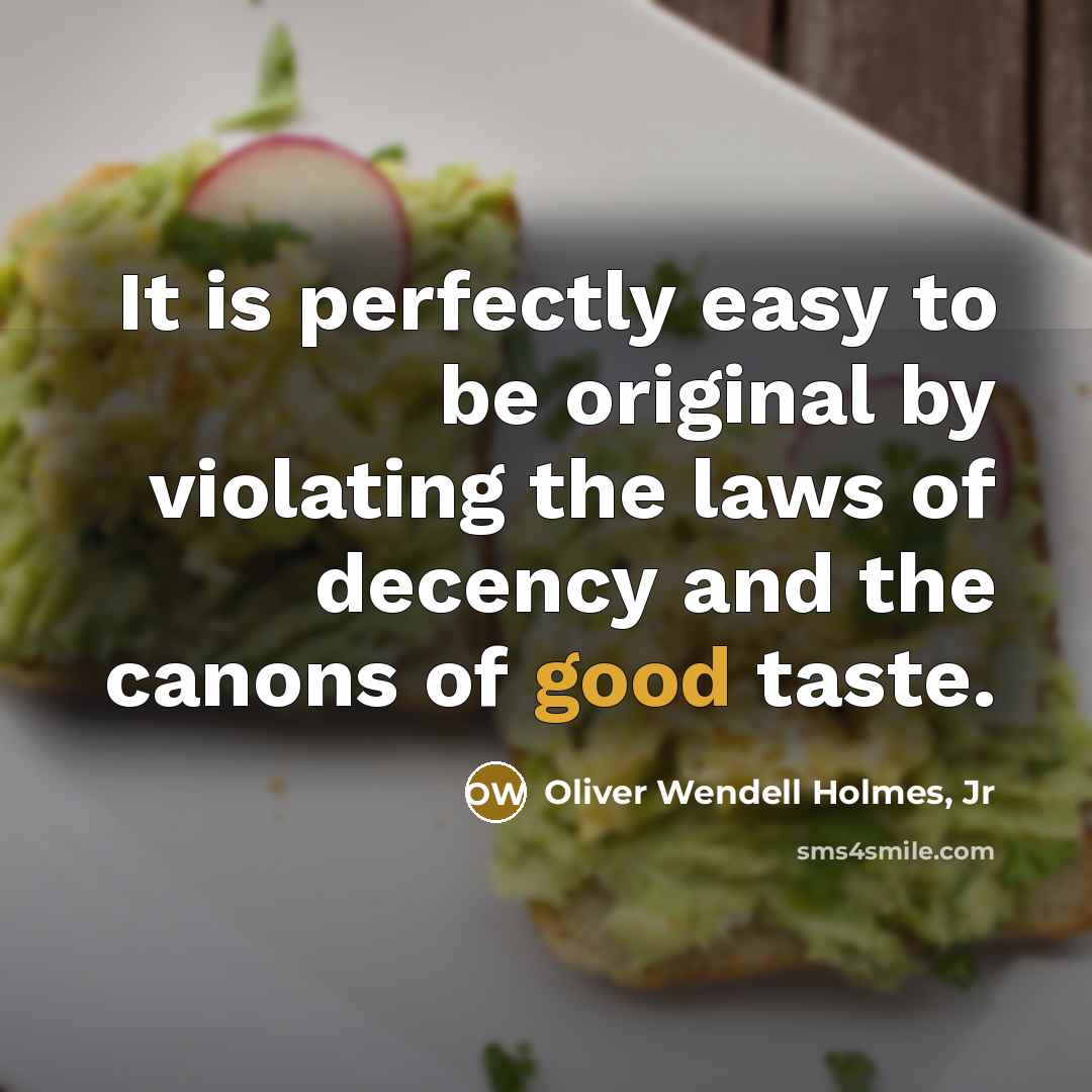 “It is perfectly easy to be original by violating the…” quote by Oliver Wendell Holmes, Jr