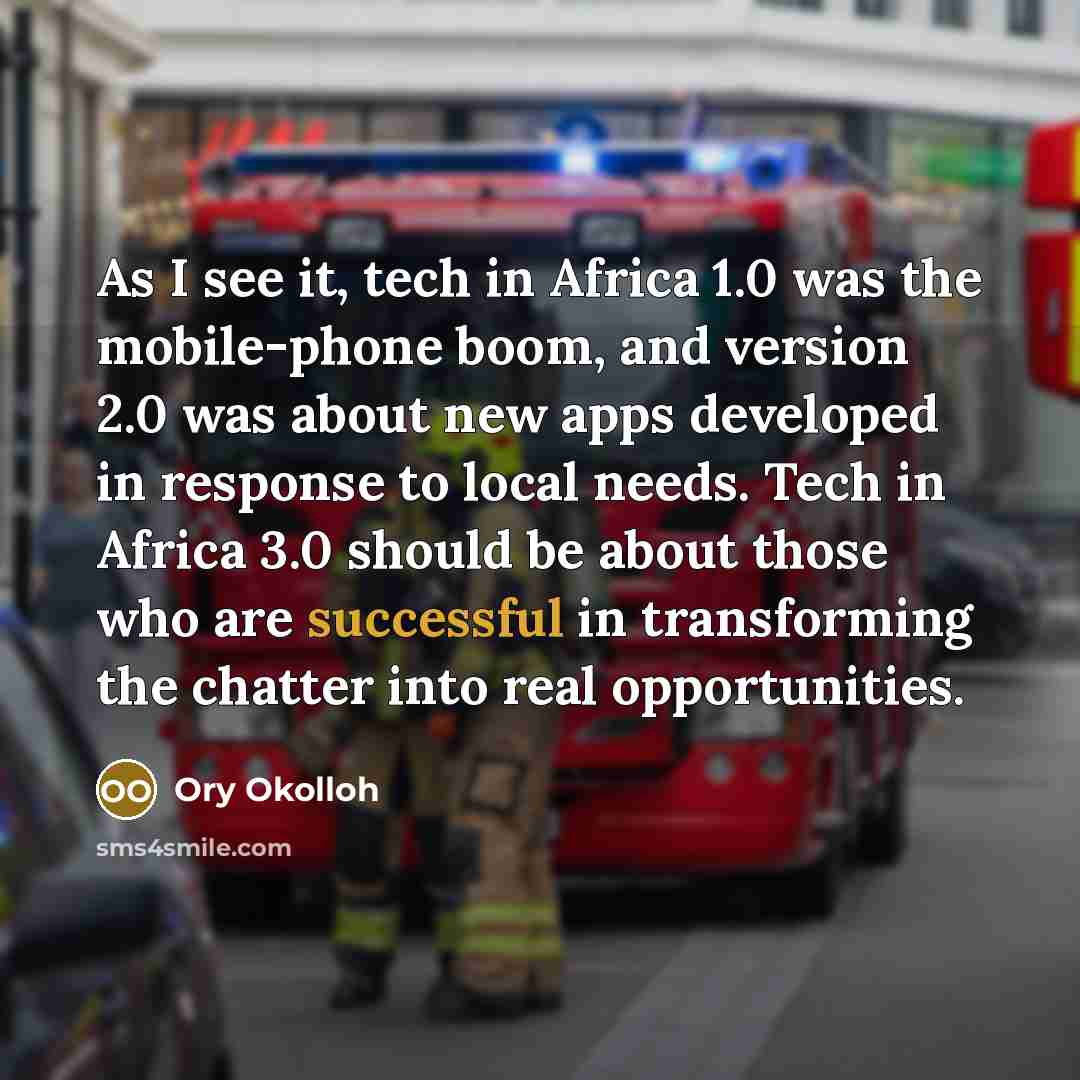 “As I see it, tech in Africa 1.0 was the…” quote by Ory Okolloh