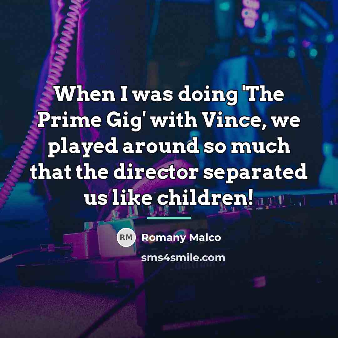 “When I was doing 'The Prime Gig' with Vince, we…” quote by Romany Malco