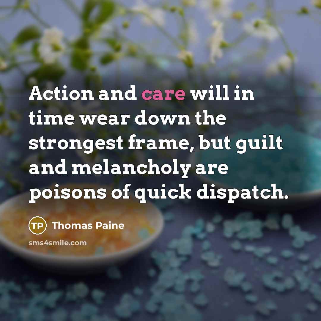 “Action and care will in time wear down the strongest…” quote by Thomas Paine