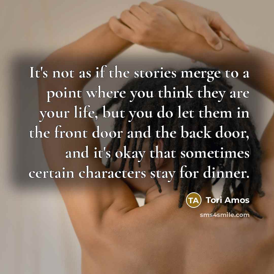 “It's not as if the stories merge to a point…” quote by Tori Amos