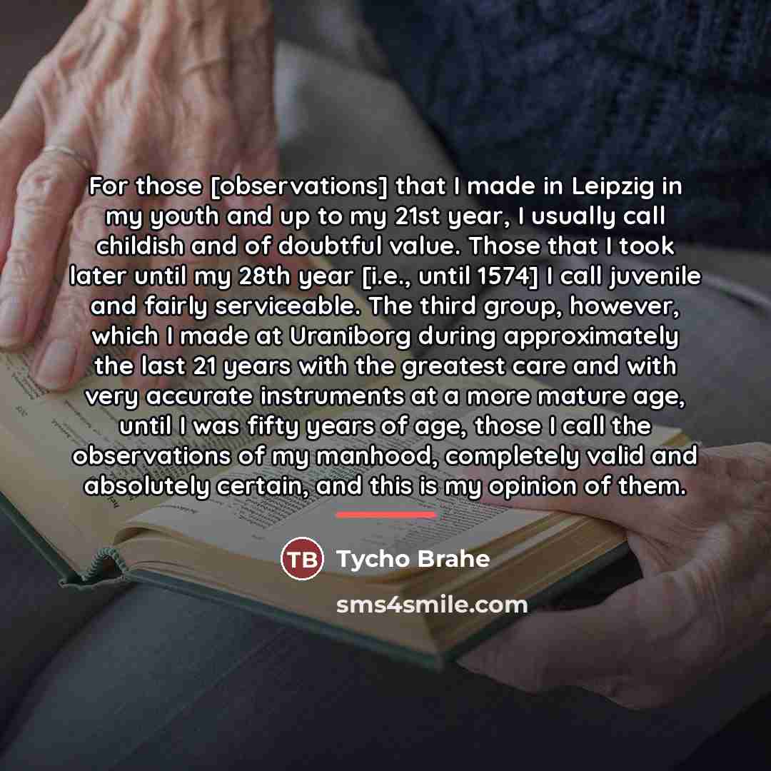 “For those [observations] that I made in Leipzig in my…” quote by Tycho Brahe