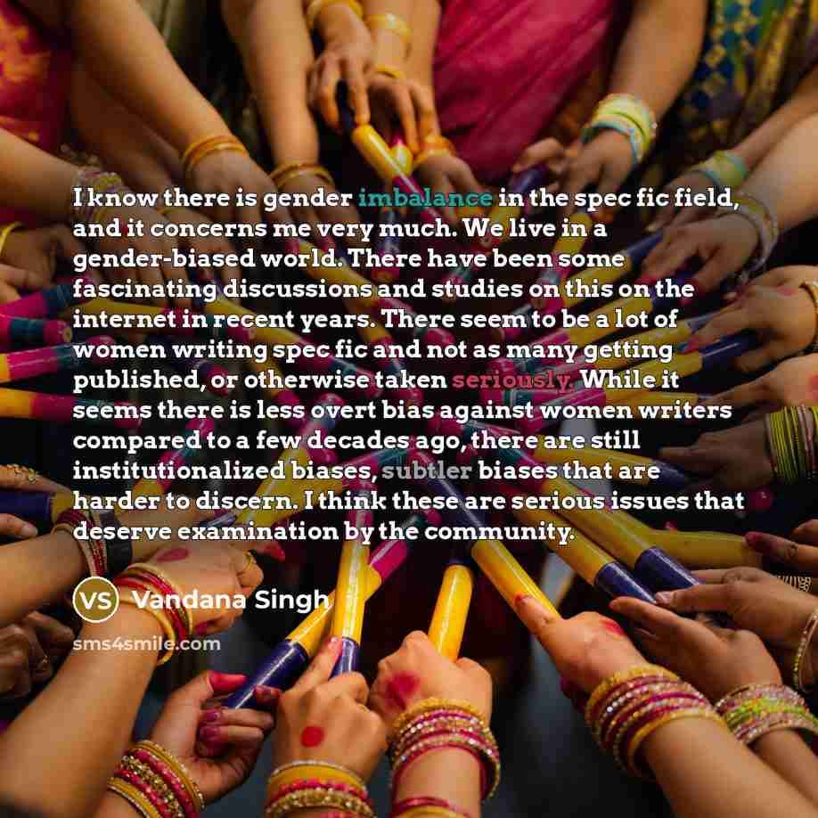 “I know there is gender imbalance in the spec fic…” quote by Vandana Singh