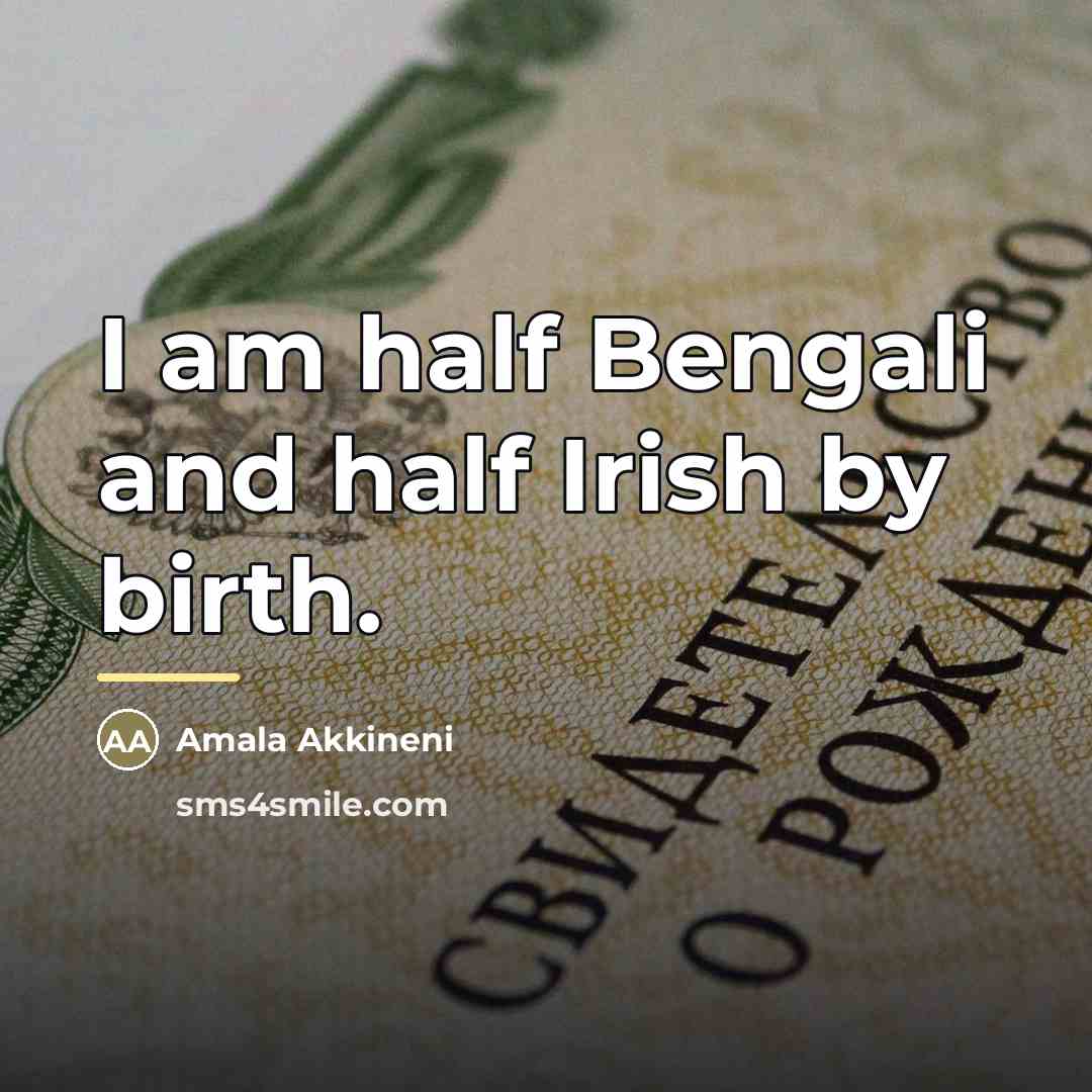 “I am half Bengali and half Irish by birth.…” quote by Amala Akkineni
