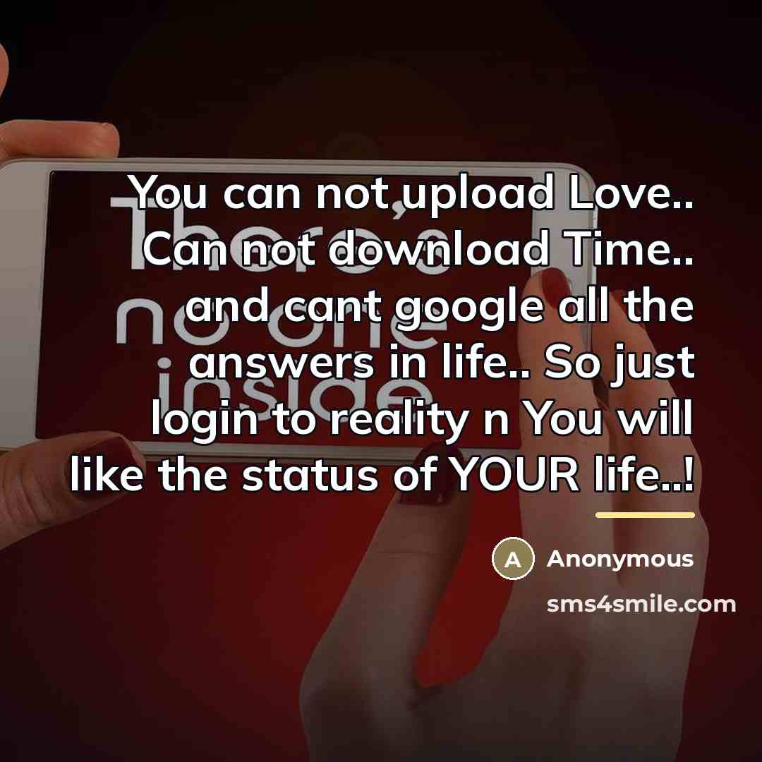 “You can not upload Love.. Can not download Time.. and…” quote by Anonymous