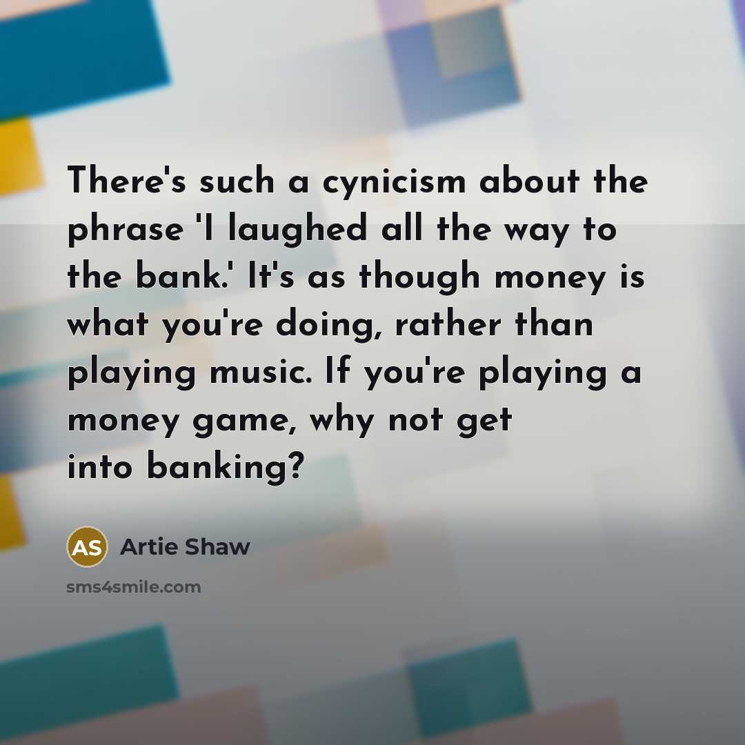 “There's such a cynicism about the phrase 'I laughed all…” quote by Artie Shaw