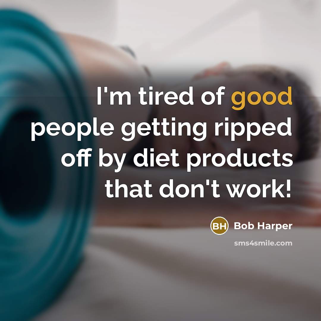 “I'm tired of good people getting ripped off by diet…” quote by Bob Harper