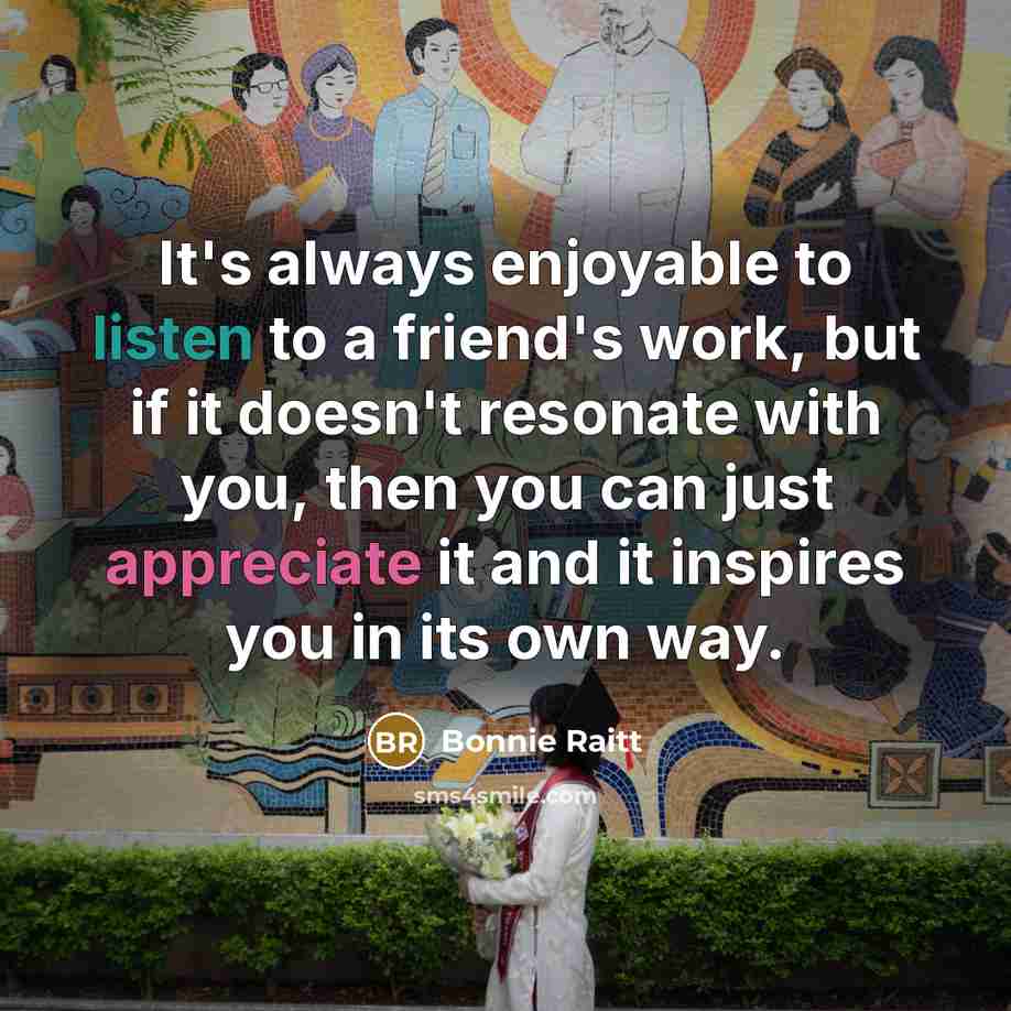 “It's always enjoyable to listen to a friend's work, but…” quote by Bonnie Raitt