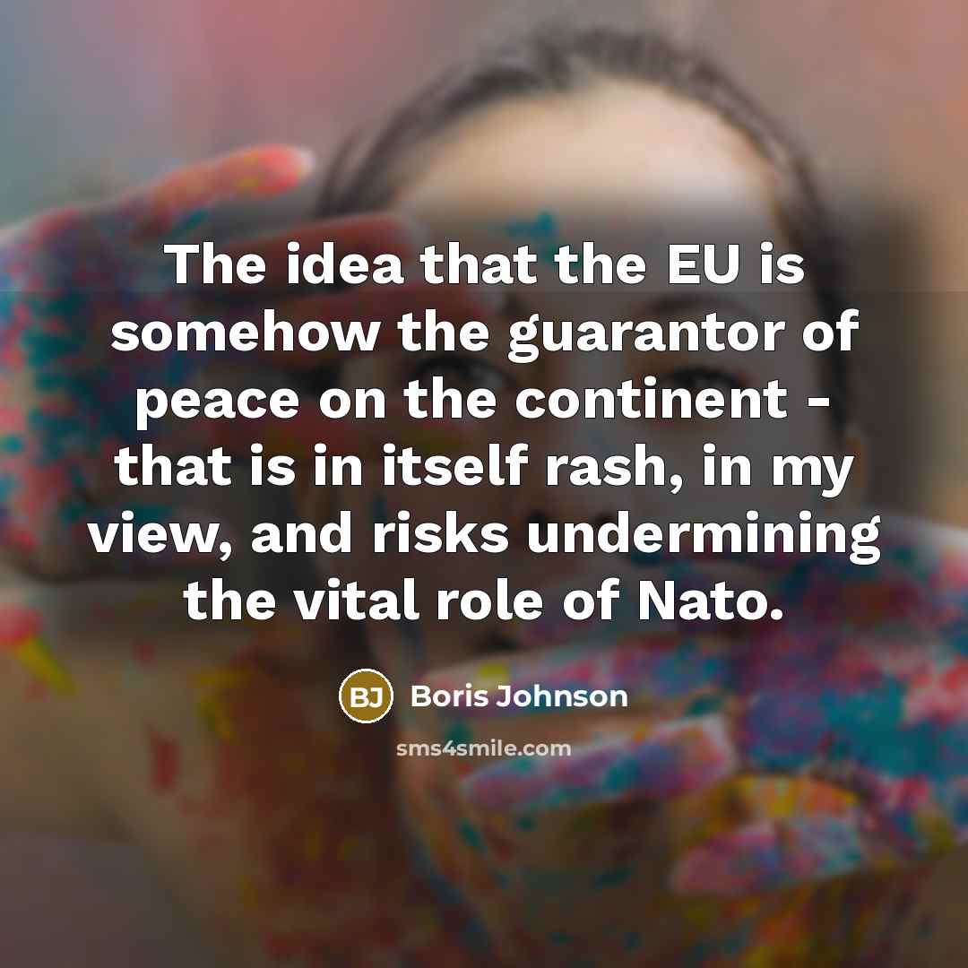 “The idea that the EU is somehow the guarantor of…” quote by Boris Johnson