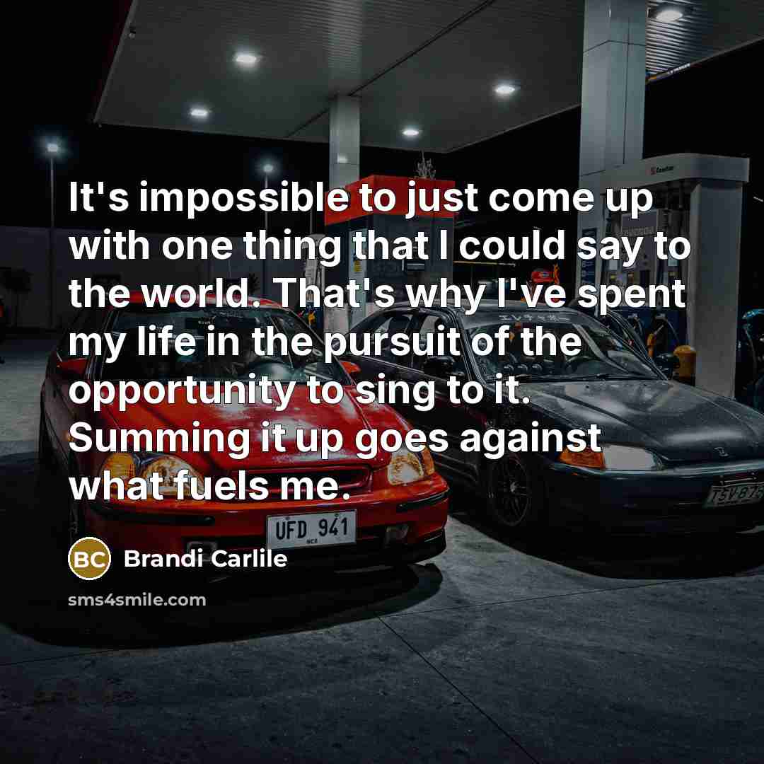 “It's impossible to just come up with one thing that…” quote by Brandi Carlile