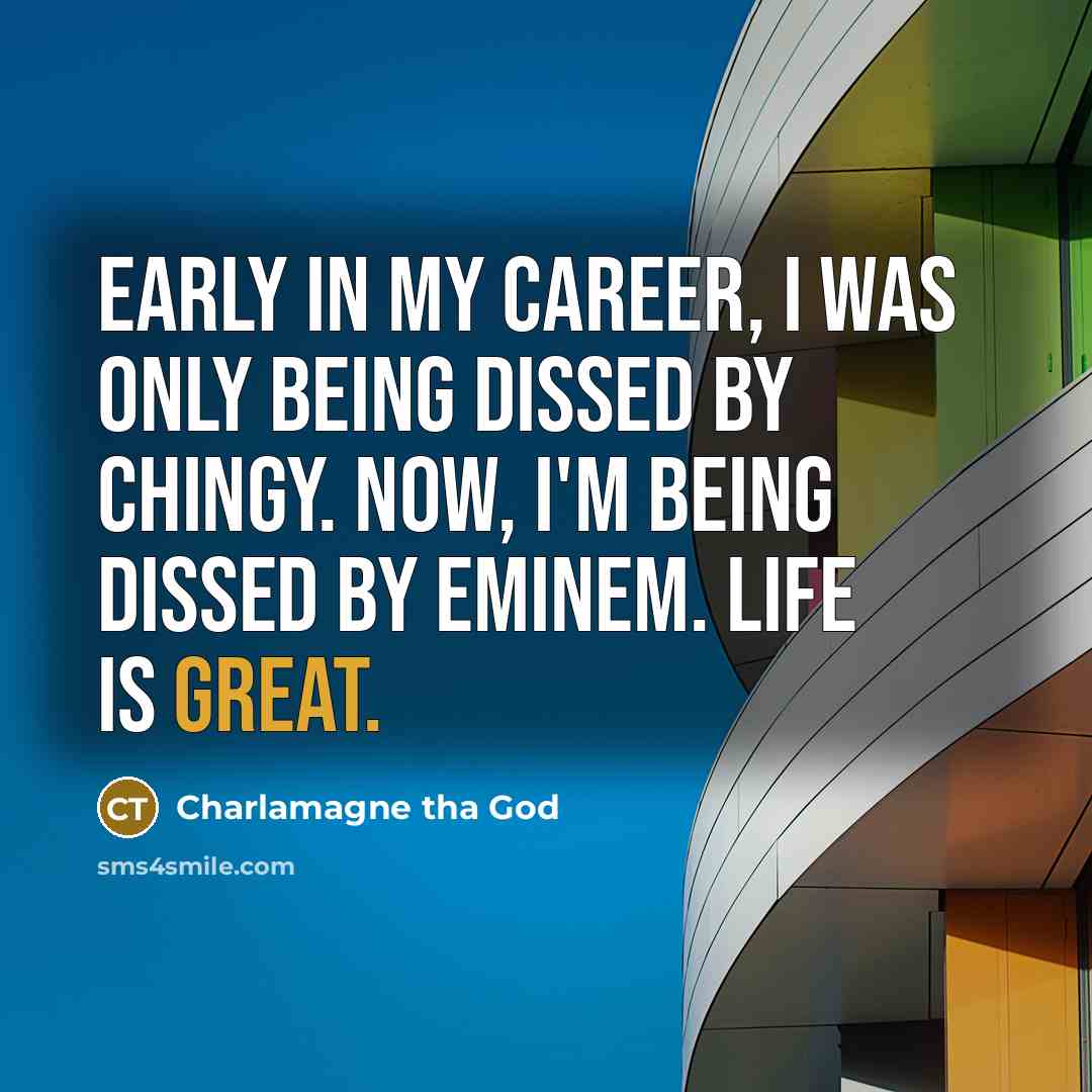 “Early in my career, I was only being dissed by…” quote by Charlamagne tha God