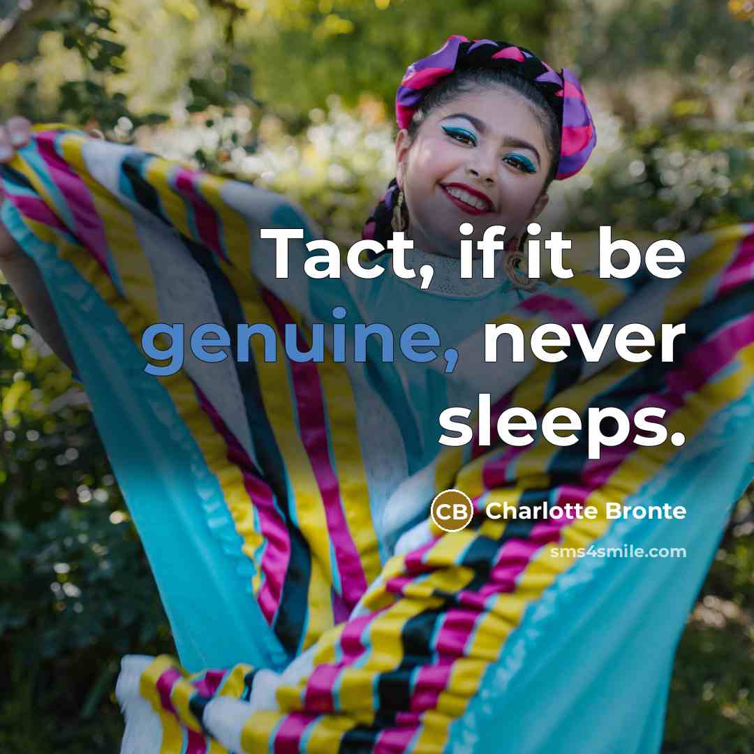 “Tact, if it be genuine, never sleeps.…” quote by Charlotte Bronte