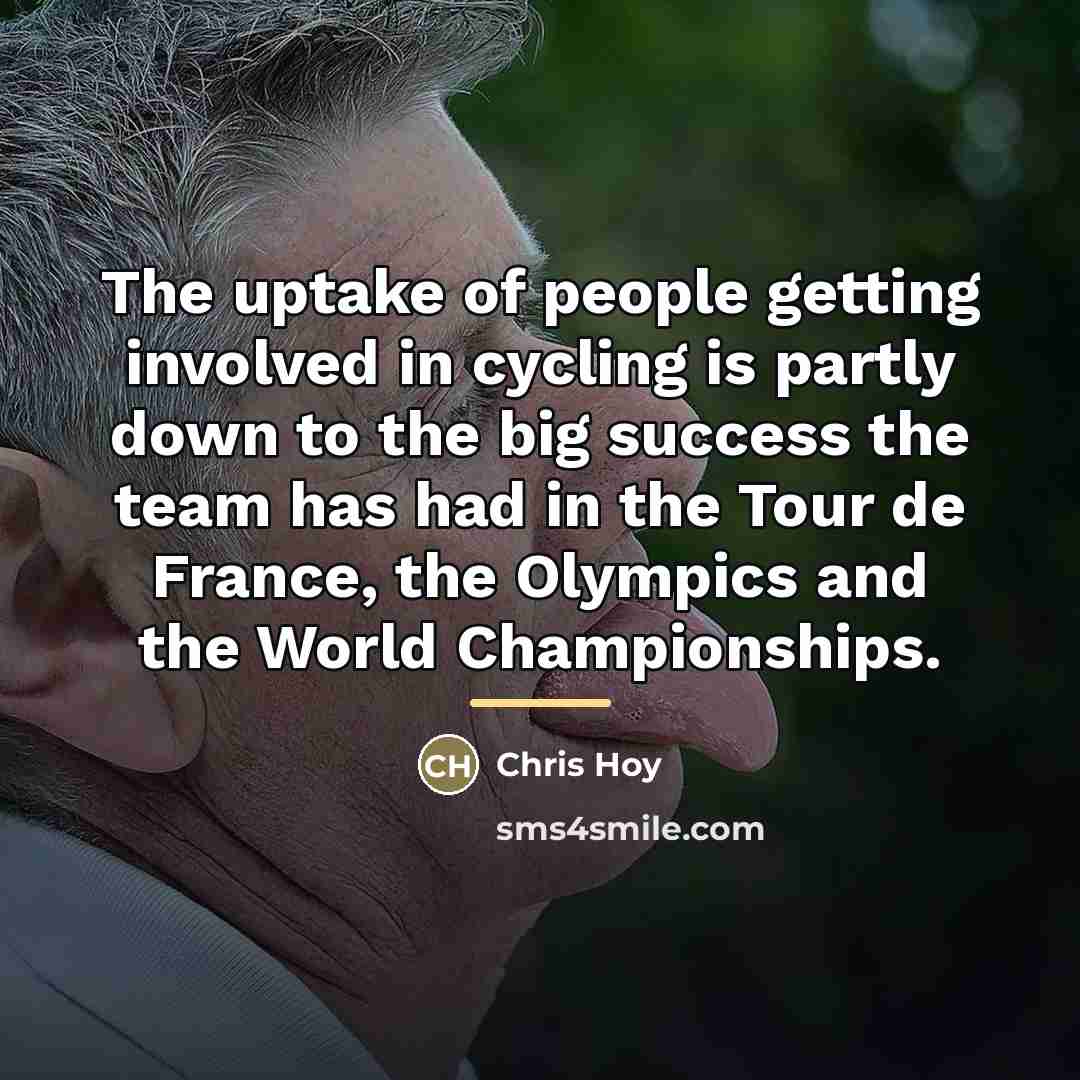 “The uptake of people getting involved in cycling is partly…” quote by Chris Hoy