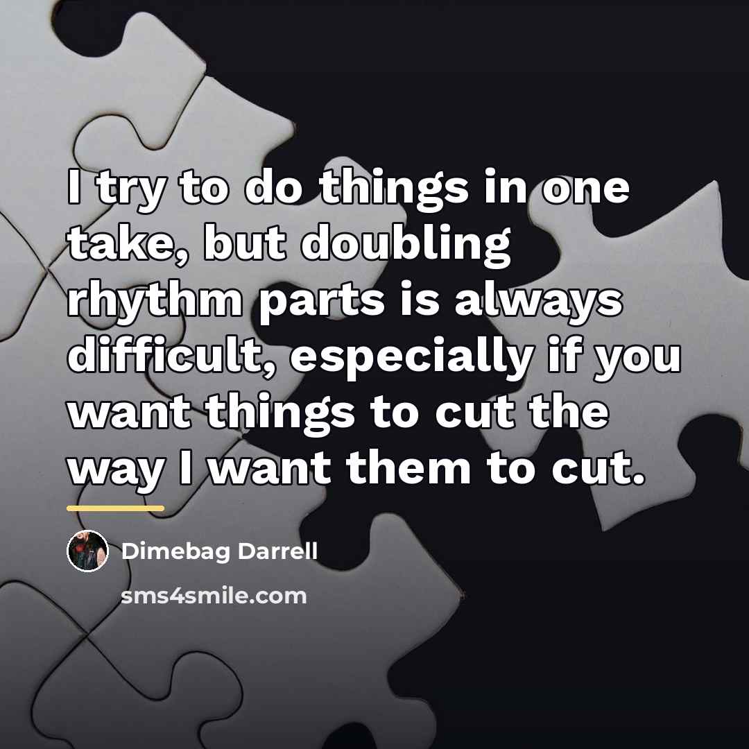 “I try to do things in one take, but doubling…” quote by Dimebag Darrell