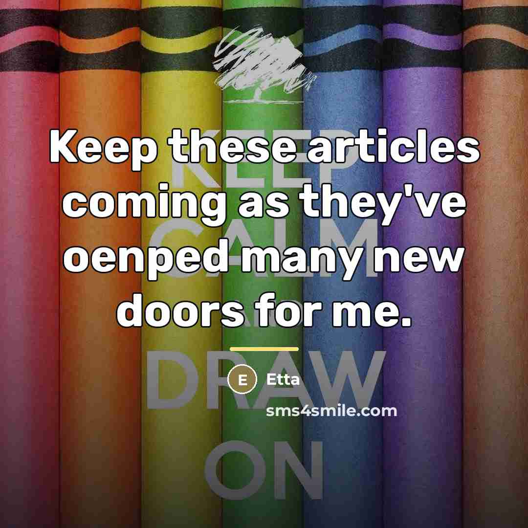 “Keep these articles coming as they've oenped many new doors…” quote by Etta