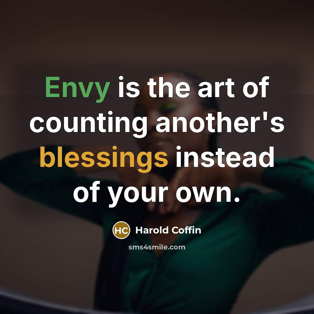 “Envy is the art of counting another's blessings instead of…” quote by Harold Coffin