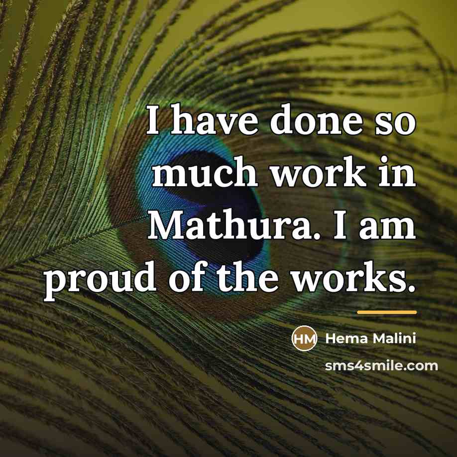 “I have done so much work in Mathura. I am…” quote by Hema Malini