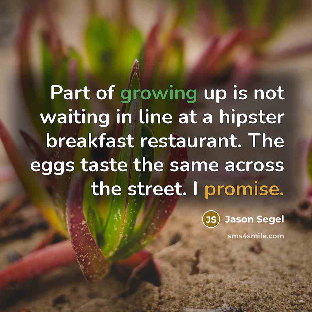 “Part of growing up is not waiting in line at…” quote by Jason Segel