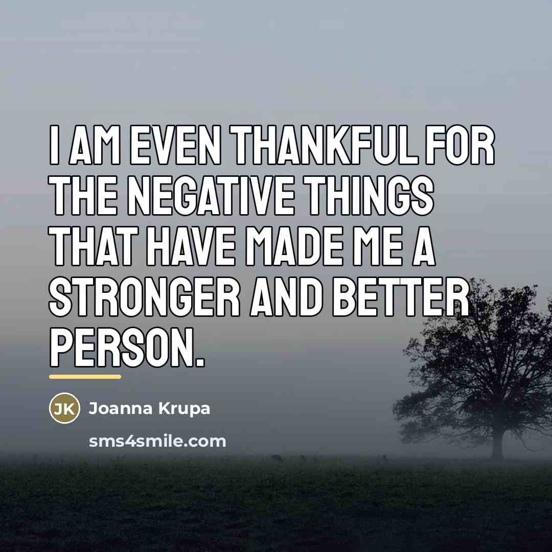 “I am even thankful for the negative things that have…” quote by Joanna Krupa