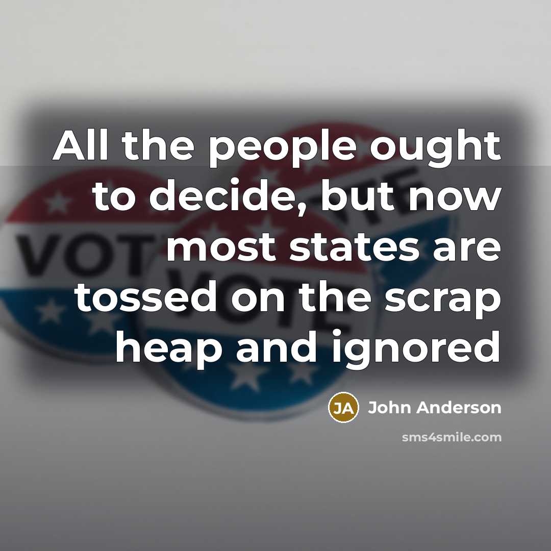 “All the people ought to decide, but now most states…” quote by John Anderson