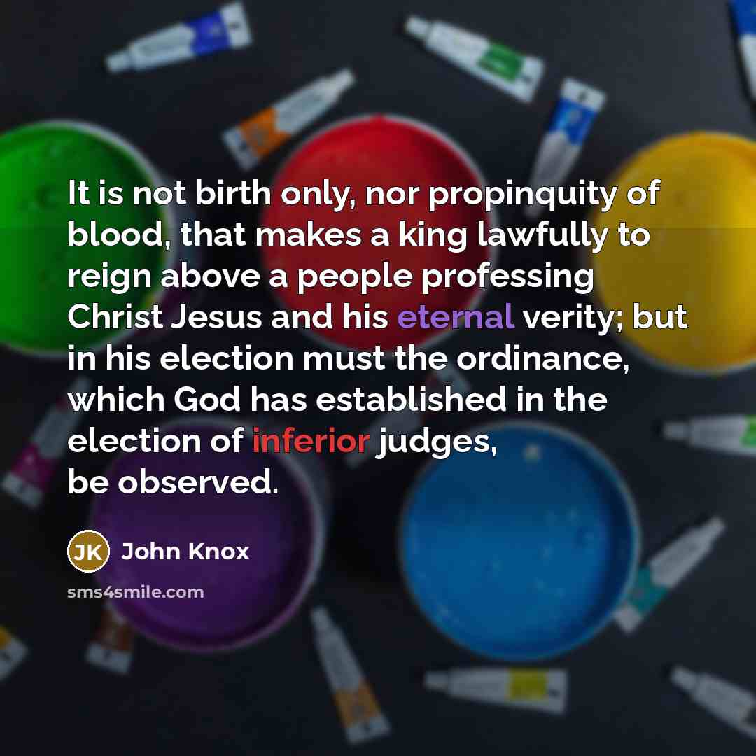“It is not birth only, nor propinquity of blood, that…” quote by John Knox