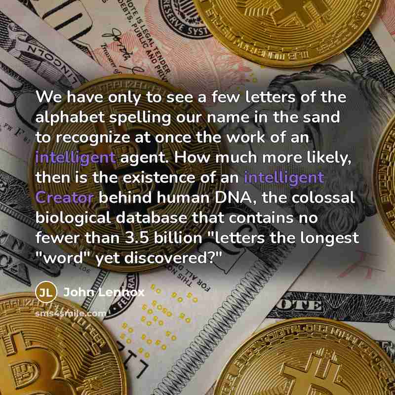 “We have only to see a few letters of the…” quote by John Lennox