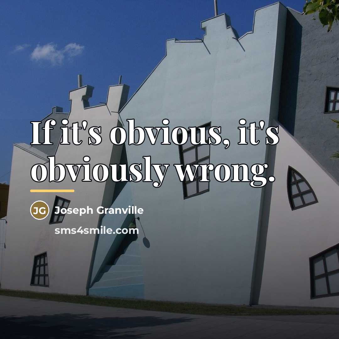 “If it's obvious, it's obviously wrong.…” quote by Joseph Granville