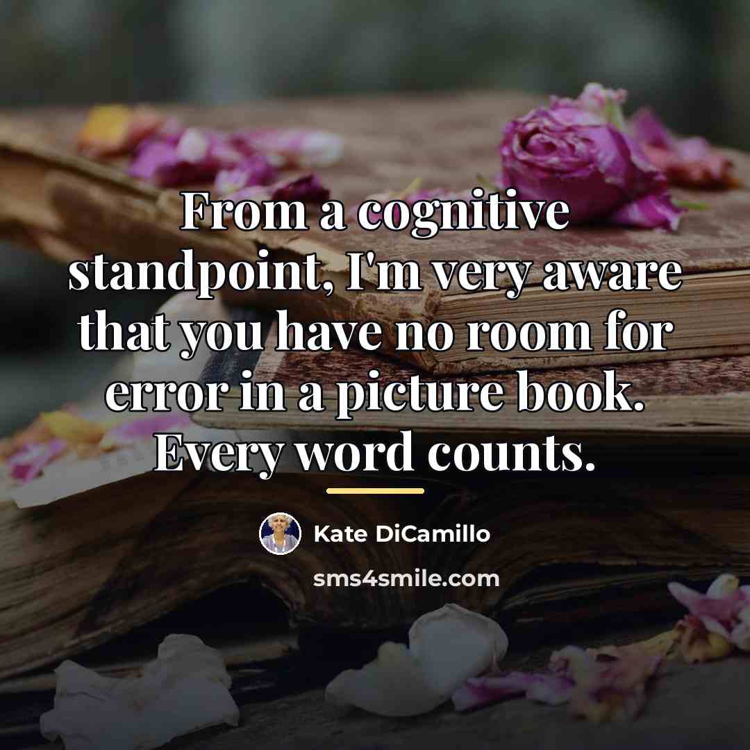 “From a cognitive standpoint, I'm very aware that you have…” quote by Kate DiCamillo
