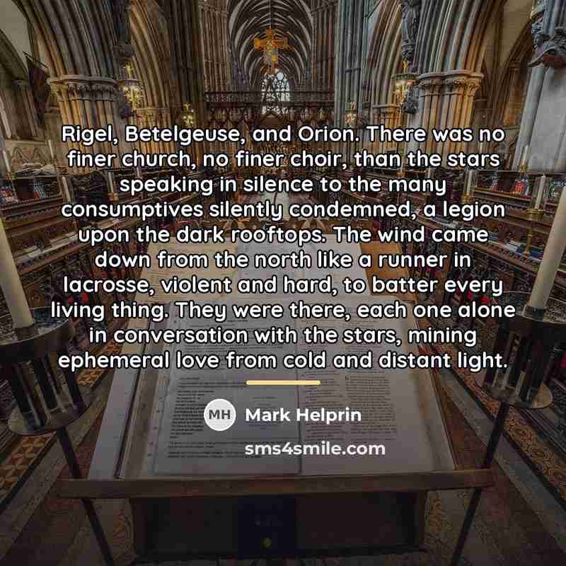 “Rigel, Betelgeuse, and Orion. There was no finer church, no…” quote by Mark Helprin
