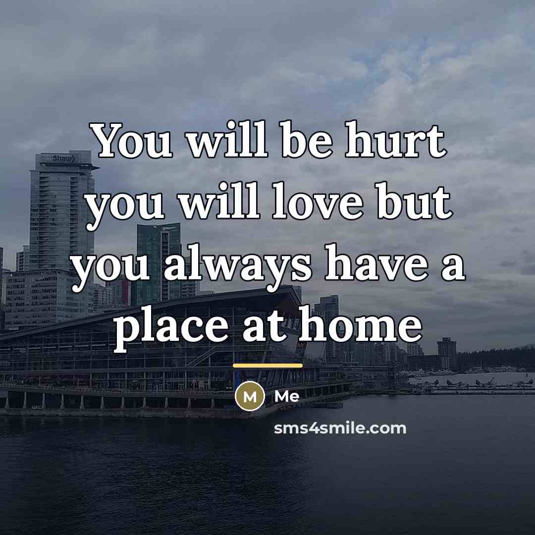 “You will be hurt you will love but you always…” quote by Me