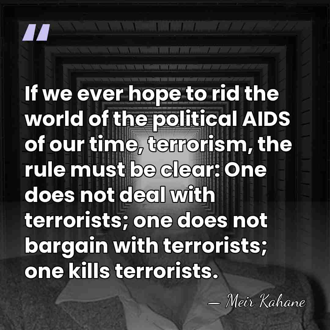 If we ever hope to rid the world of the political AIDS&hellip; - Meir Kahane