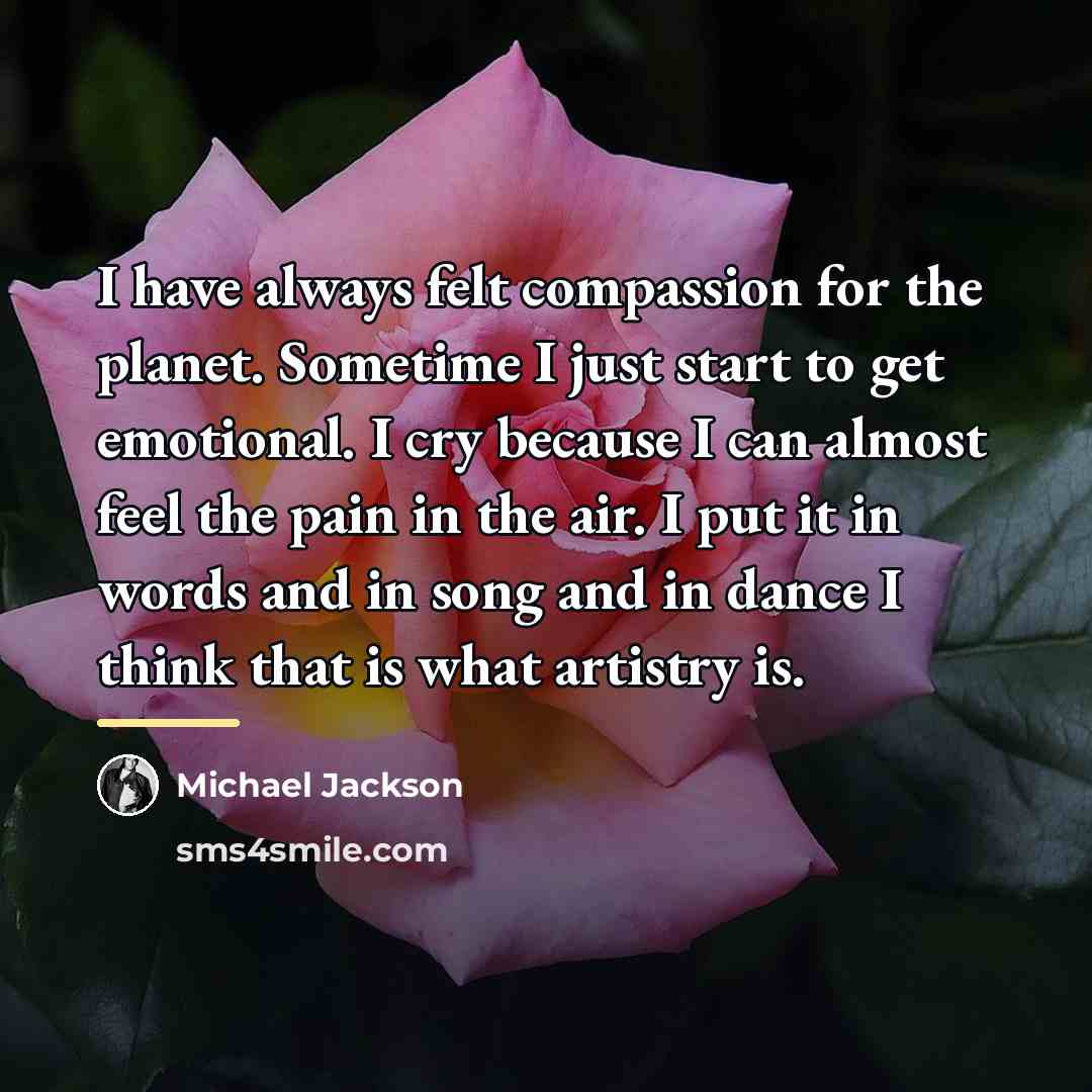 “I have always felt compassion for the planet. Sometime I…” quote by Michael Jackson