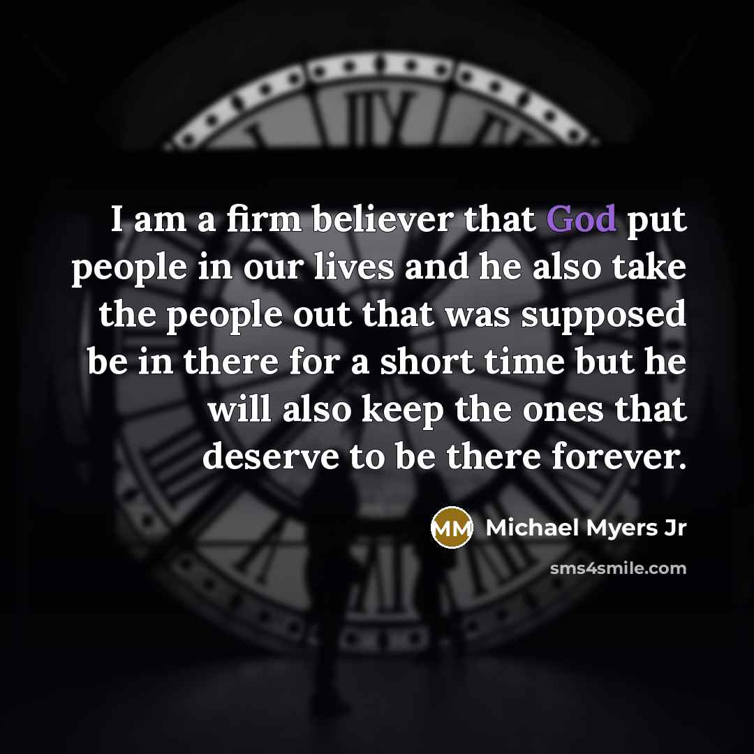 “I am a firm believer that God put people in…” quote by Michael Myers Jr